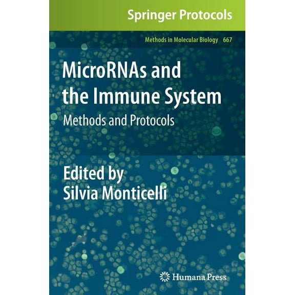 Methods in Molecular Biology Micrornas and the Immune System: Methods and Protocols, Book 667, (Hardcover)