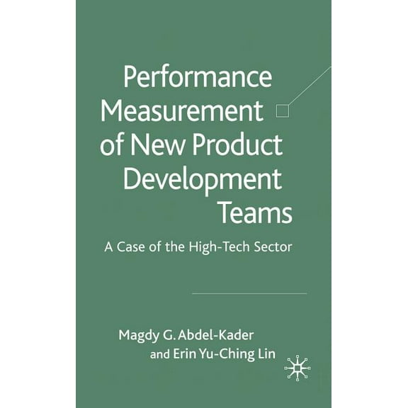 Performance Measurement of New Product Development Teams: A Case of the High-Tech Sector, (Hardcover)