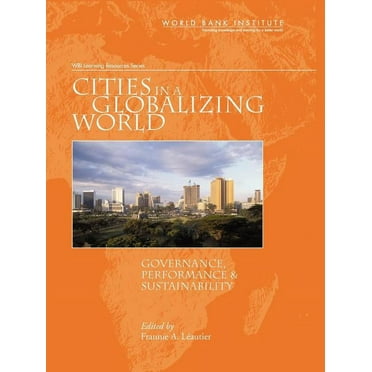 WBI Learning Resources Series: Cities in a Globalizing World : Governance, Performance, and Sustainability (Paperback)