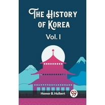 The History of Korea Vol. I, (Paperback)