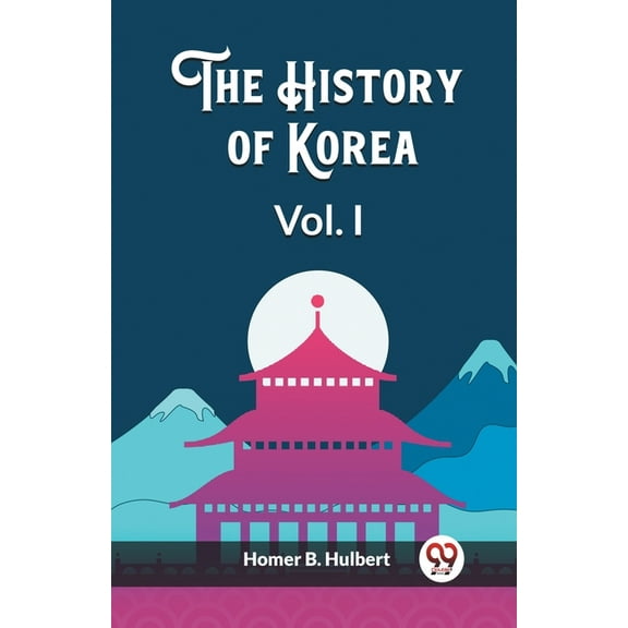 The History of Korea Vol. I, (Paperback)