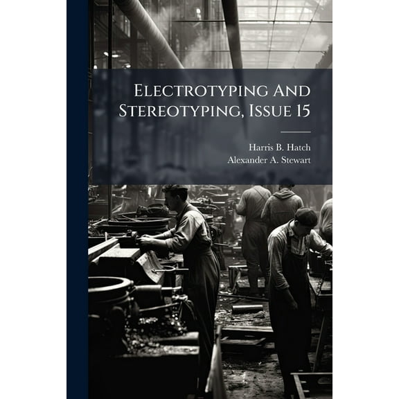 Electrotyping And Stereotyping, Issue 15, (Paperback)