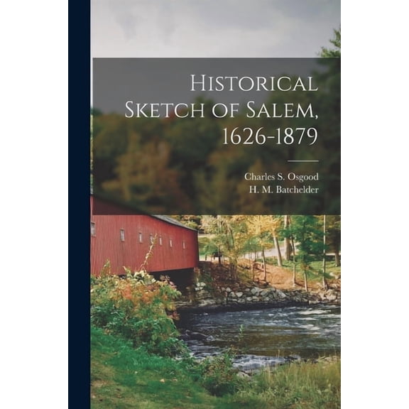 Historical Sketch of Salem, 1626-1879 (Paperback)