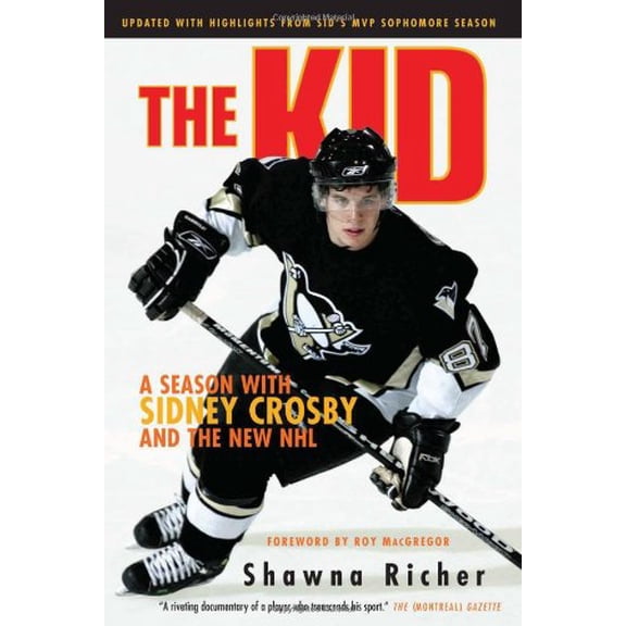Pre-Owned The Kid: A Season with Sidney Crosby and the New NHL (Paperback) 1600781233 9781600781230