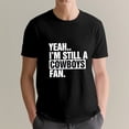 thumbnail image 3 of Yeah.. I'm Still A Cowboys Fan Apparel T-Shirt, OdeJous Funny T-Shirt Black, S, 3 of 5