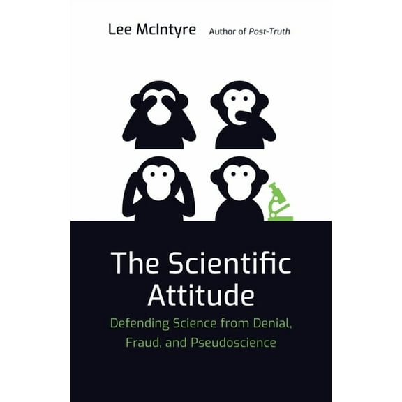 The Scientific Attitude: Defending Science from Denial, Fraud, and Pseudoscience, (Paperback)