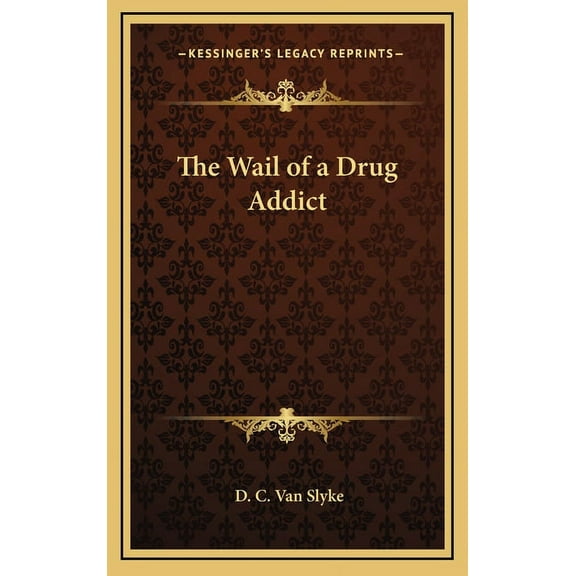 The Wail of a Drug Addict (Hardcover)
