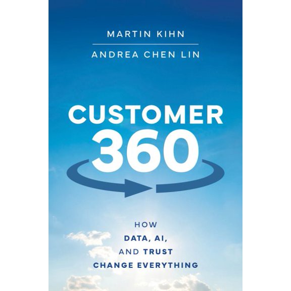 Pre-Owned Customer 360: How Data, Ai, and Trust Change Everything (Hardcover) 1394273614 9781394273614