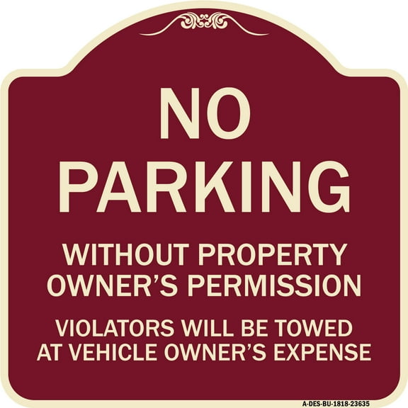 SignMission Designer Series Sign - No Parking Without Property Owner's Permission Violators Will Be Towed at Vehicle Owner's Expense | Burgundy 18" X 18" Heavy-Gauge Aluminum