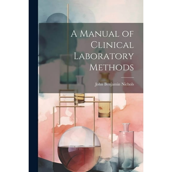 A Manual of Clinical Laboratory Methods, (Paperback)