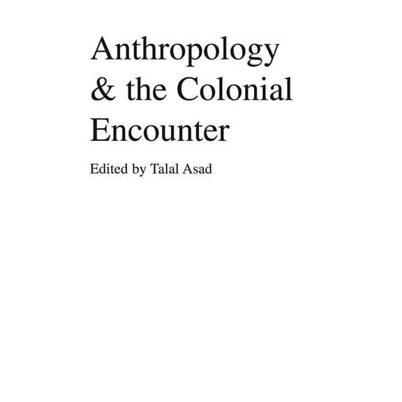 Anthropology & the Colonial Encounter (Paperback)
