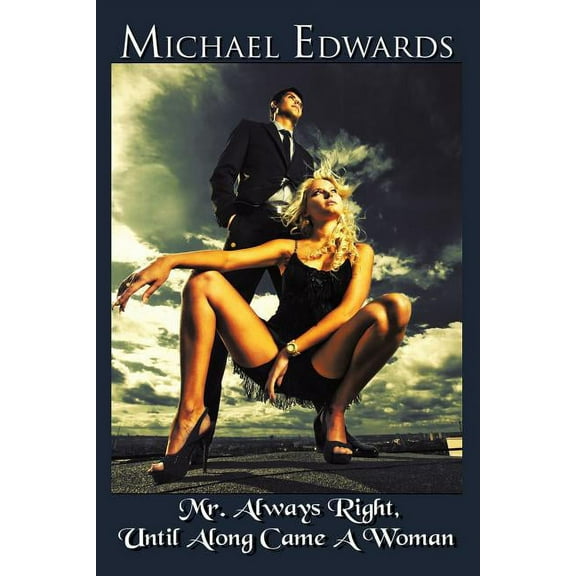 Mr. Always Right, Until Along Came a Woman