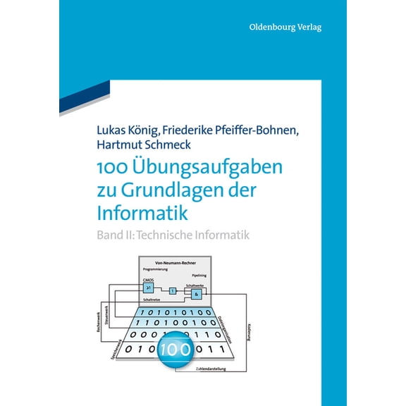 100 Übungsaufgaben Zu Grundlagen Der Informatik: Band II: Technische Informatik, (Paperback)