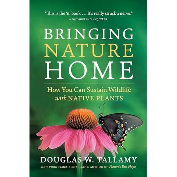 Pre-Owned Bringing Nature Home: How You Can Sustain Wildlife with Native Plants, Updated and Expanded, 9780881929928, 0881929921, Paperback, 2 edition