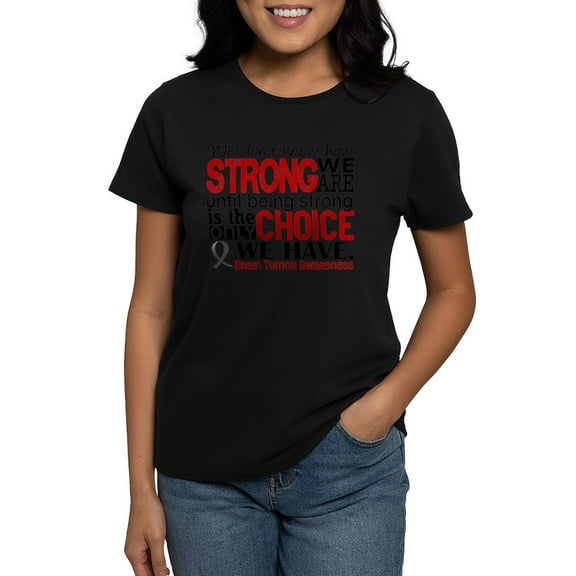 CafePress - Brain Tumor How Strong We Are T Shirt - Women's Traditional Fit Dark T-Shirt