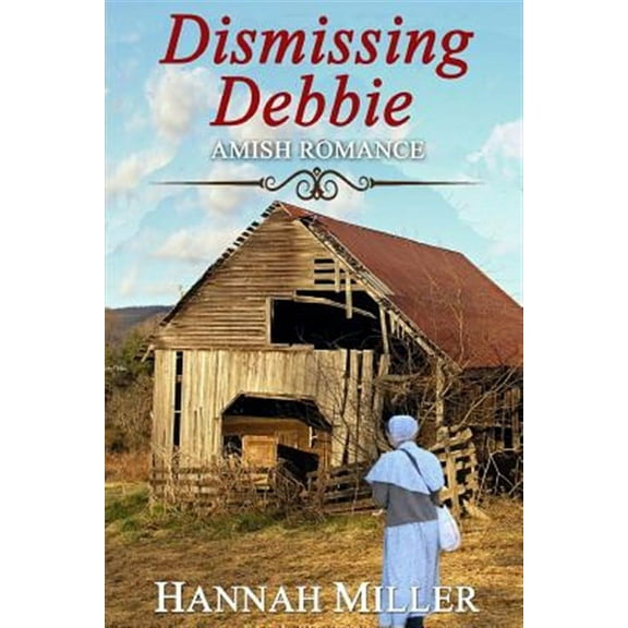 Dismissing Debbie (Paperback) by Hannah Miller