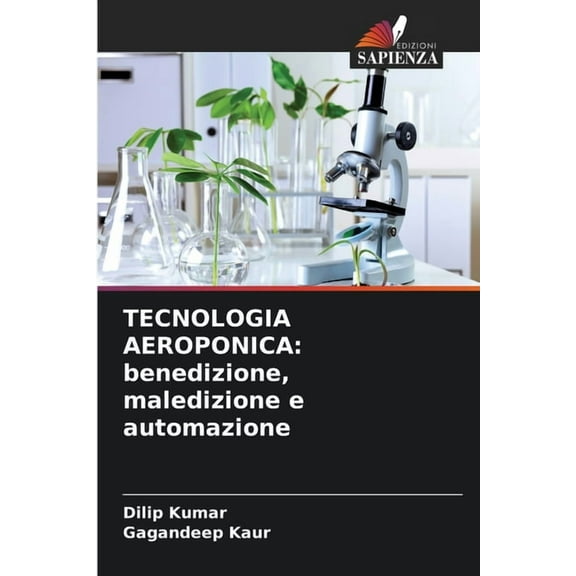 Tecnologia Aeroponica: benedizione, maledizione e automazione, (Paperback)