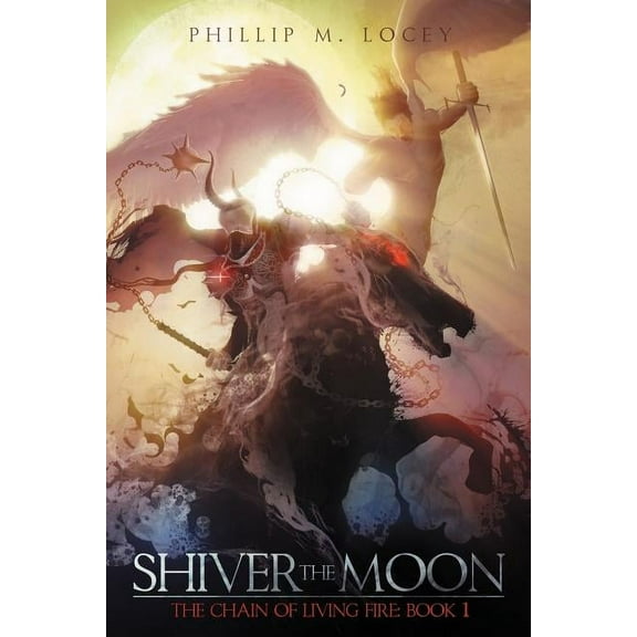 The Chain of Living Fire: Shiver the Moon (Series #1) (Paperback)