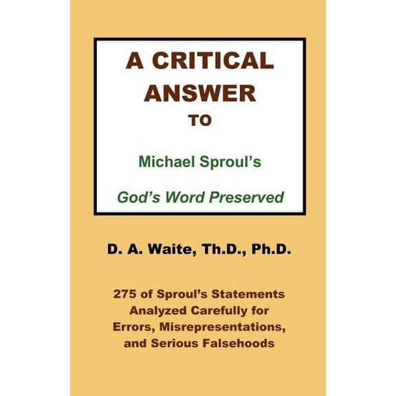 A Critical Answer to Michael Sproul's God's Word Preserved, (Paperback)