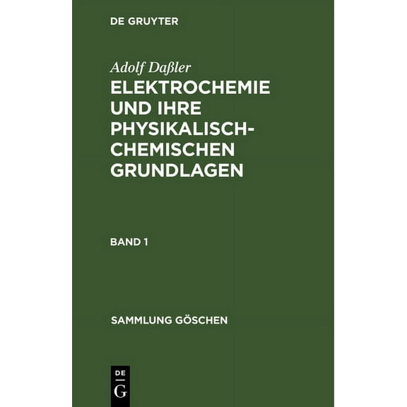 Sammlung Göschen Sammlung Göschen Elektrochemie und ihre physikalisch-chemischen Grundlagen, Book 252, (Hardcover)