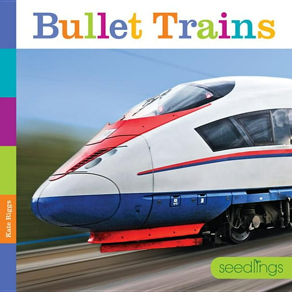Seedlings Seedlings Bullet Trains, (Paperback)