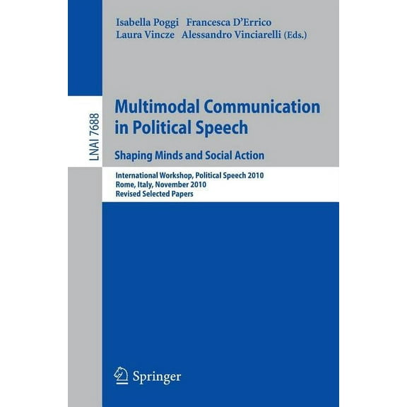 Multimodal Communication in Political Speech Shaping Minds and Social Action: International Workshop, Political Speech 2, (Paperback)