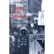 Race, Ethnicity, and Politics: Counting on the Latino Vote : Latinos as a New Electorate (Paperback)