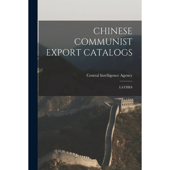 Chinese Communist Export Catalogs: Lathes, (Paperback)