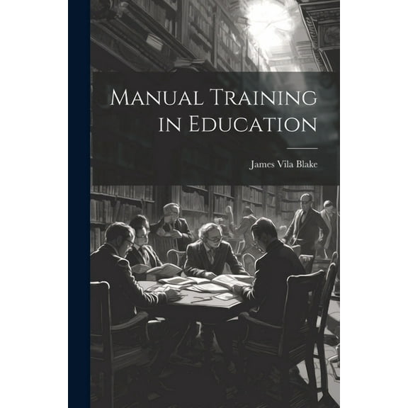 Manual Training in Education, (Paperback)