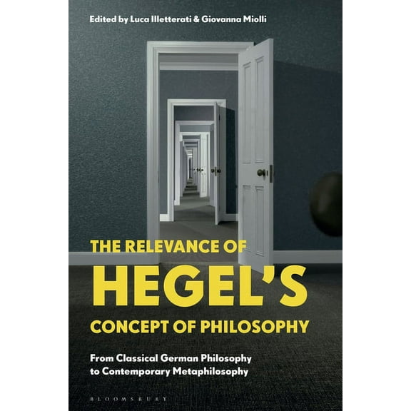The Relevance of Hegel's Concept of Philosophy: From Classical German Philosophy to Contemporary Metaphilosophy, (Hardcover)