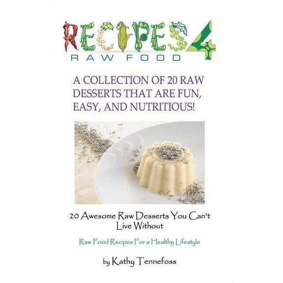 20 Awesome Raw Desserts You Can't Live Without