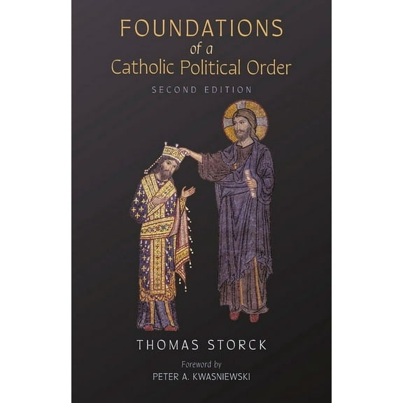 Foundations of a Catholic Political Order, (Paperback)