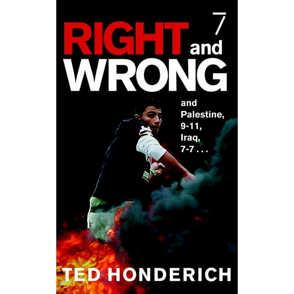 Right & Wrong & Palestine : and Palestine, 9-11, Iraq, 7-7 . . . (Paperback)