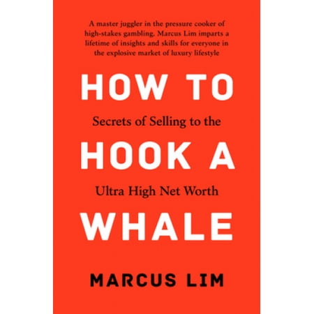 How to Hook a Whale: Secrets of Selling to the Ultra High Net Worth