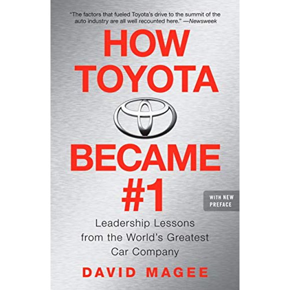How Toyota Became #1: Leadership Lessons from the World's Greatest Car Company