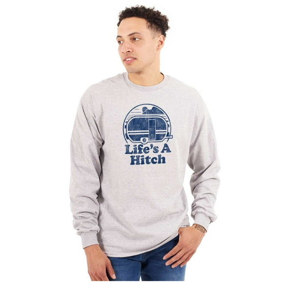 Life's A Hitch Camper Trailer Camp RV Long Sleeve TShirt Men Women Brisco Brands M