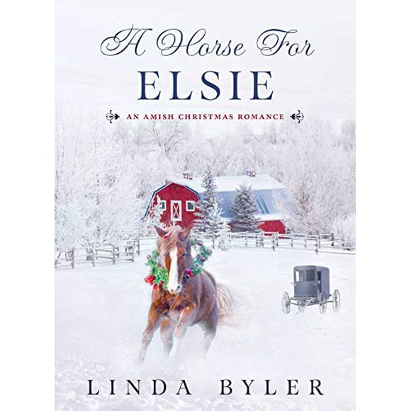 A Horse for Elsie: An Amish Christmas Romance