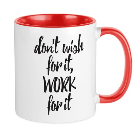 

CafePress - Work For It - Ceramic Coffee Tea Novelty Mug Cup 11 oz