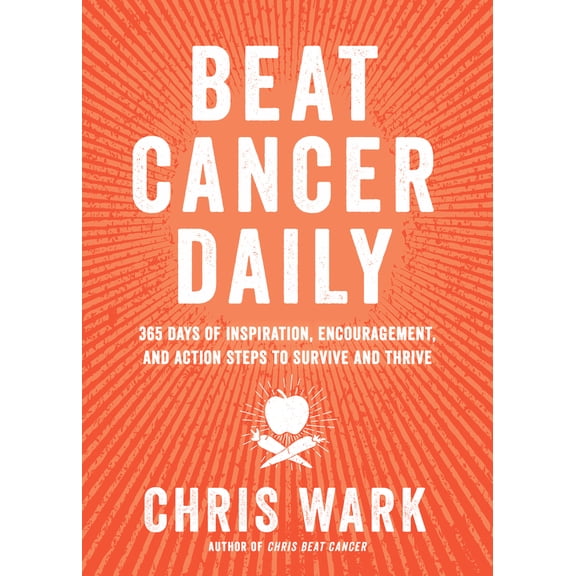 Pre-Owned Beat Cancer Daily: 365 Days of Inspiration, Encouragement, and Action Steps to Survive and Thrive (Hardcover) 1401961940 9781401961947