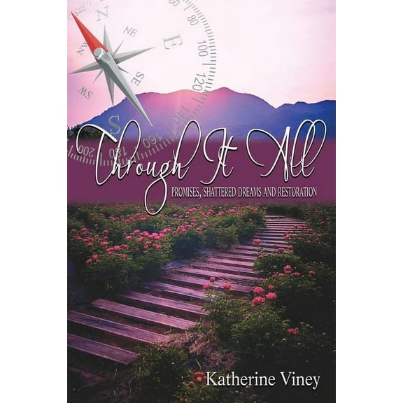 Through It All: Promises, Shattered Dreams and Restoration (Paperback)