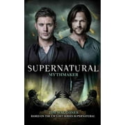 TIM WAGGONER; ERIC KRIPKE Supernatural: Supernatural - Mythmaker (Paperback)