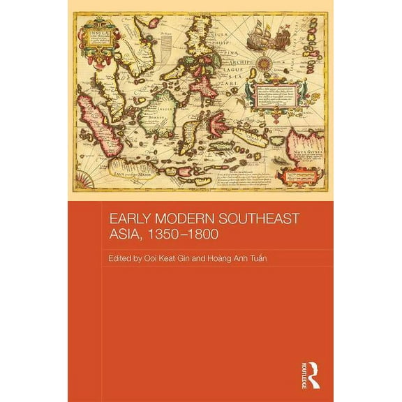 Routledge Studies in the Modern History  Early Modern Southeast Asia, 1350-1800, (Hardcover)