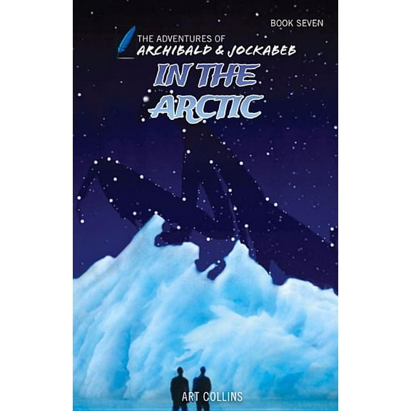 Adventures of Archibald and Jockabeb: In the Arctic (The Adventures of Archibald and Jockabeb) (Hardcover)