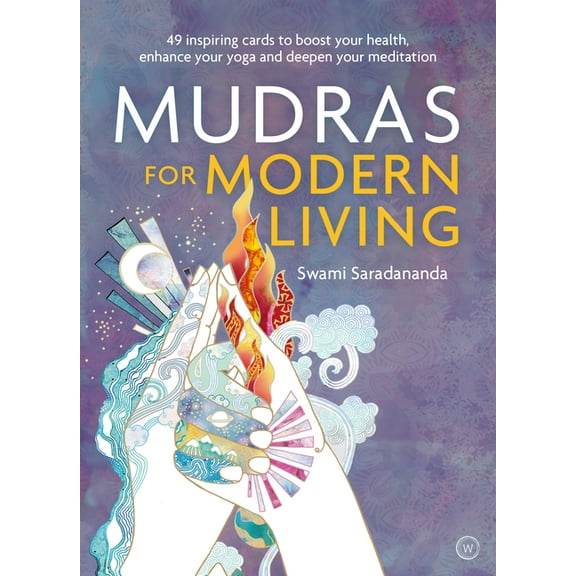 Mudras for Modern Living : 49 inspiring cards to boost your health, enhance your yoga and deepen your meditation (Cards)