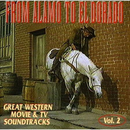 Various Artists - From Alamo to El Dorado: Great Western Movie & TV Soundtracks: Volume 2 - Music & Performance - CD