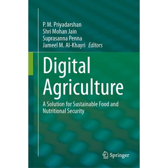 Digital Agriculture: A Solution for Sustainable Food and Nutritional Security, (Hardcover)
