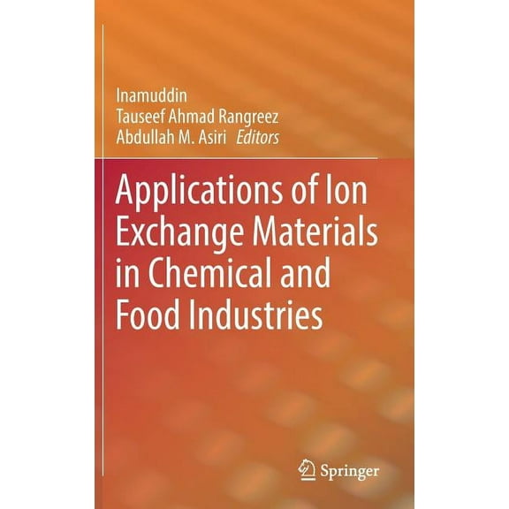 Applications of Ion Exchange Materials in Chemical and Food Industries, (Hardcover)