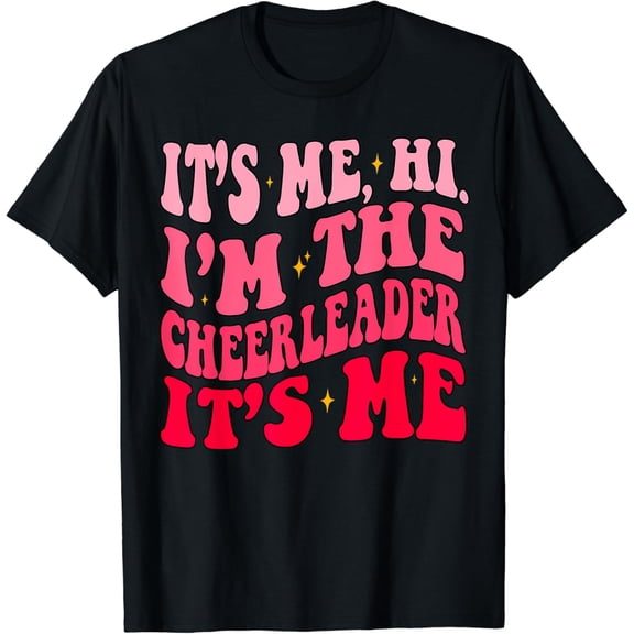 Funny Saying It's Me Hi I'm The Cheerleader Cheerleading T-Shirt