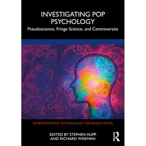 Pre-Owned Investigating Pop Psychology: Pseudoscience, Fringe Science, and Controversies (Investigating Psychology Pseudoscience) Paperback