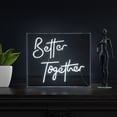 thumbnail image 6 of Better Together 23.63" X 20" Contemporary Glam Acrylic Box USB Operated LED Neon Light, White, 6 of 7